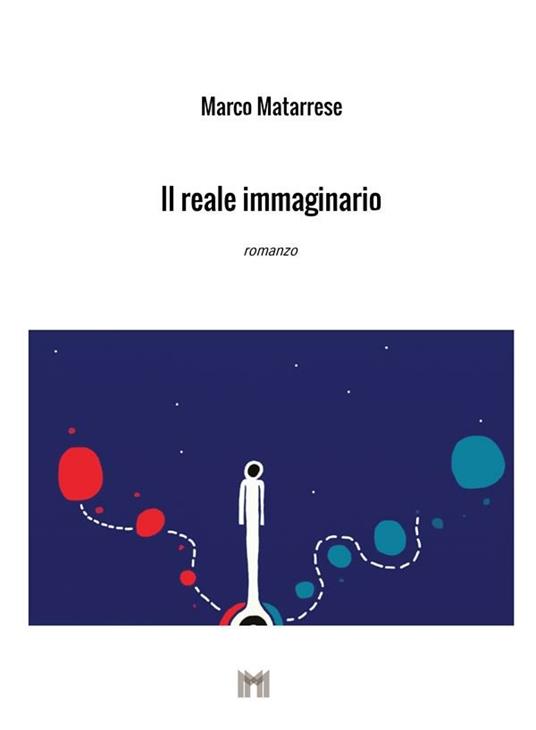 Il reale immaginario - Marco Matarrese,Mary Prudentino,Alessandro Mocci - ebook