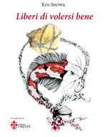 Liberi di volersi bene. Ediz. italiana e inglese