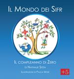 Il mondo dei Sifr. Il Compleanno di Zero. Ediz. illustrata