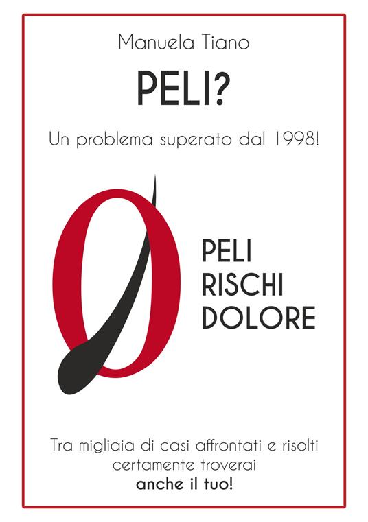 Peli? Zero peli, zero rischi, zero dolore. Un problema superato dal 1998! - Manuela Tiano - copertina