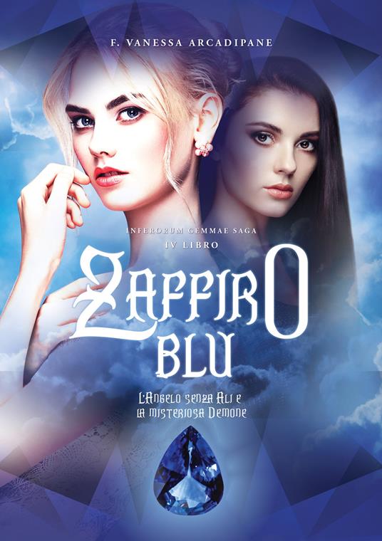 L'angelo senza ali e la misteriosa demone. Zaffiro blu. Vol. 4 - F. Vanessa Arcadipane - copertina