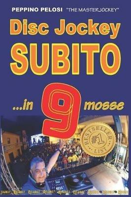 Disc jockey subito... in 9 mosse - Peppino Pelosi - copertina