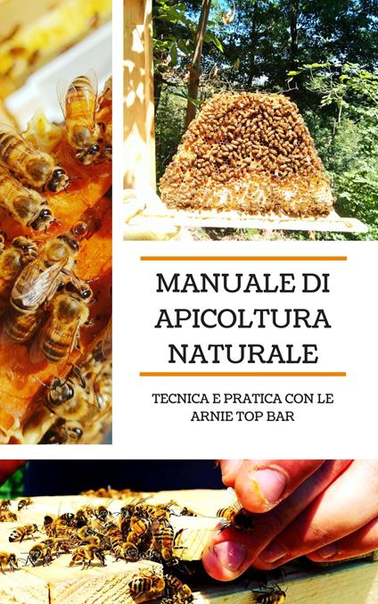 Manuale di apicoltura naturale. Tecnica e pratica con le arnie top bar. Ediz. speciale - Cristian Andriaji - copertina