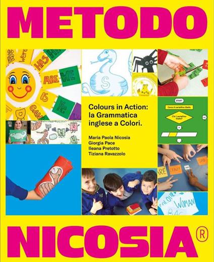 Metodo Nicosia colours in action: la grammatica inglese a colori. Ediz. per la scuola - Maria Paola Nicosia,Giorgia Pace,Ileana Pretotto - copertina