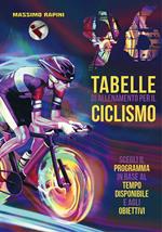 96 tabelle di allenamento per il ciclismo. Scegli il programma in base al tempo disponibile e agli obiettivi