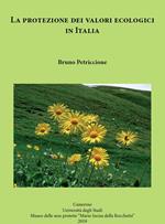 La protezione dei valori ecologici in Italia. Nuova ediz.