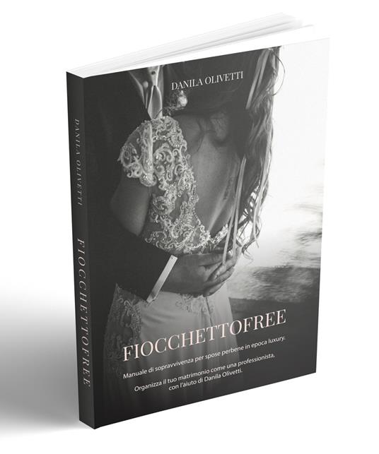 FiocchettoFree. Manuale di sopravvivenza per spose perbene in epoca luxury - Wedding Planner - copertina