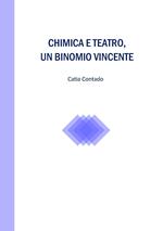 Chimica e teatro, un binomio vincente