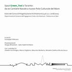 Spazi Green_Tosi a Taranto: da ex Cantiere Navale a nuovo Polo Culturale del Mare. Esito del Corso di Progettazione Architettonica 4A 2018-2019, CdL in Architettura, Politecnico di Bari