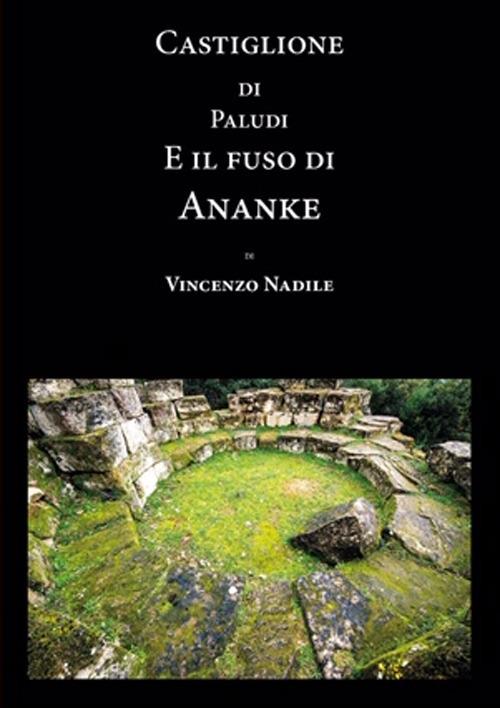 Castiglione di Paludi e il fuso di Ananke - Vincenzo Nadile - copertina