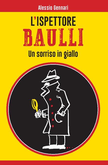 L' ispettore Baulli. Un sorriso in giallo - Alessio Gennari - copertina