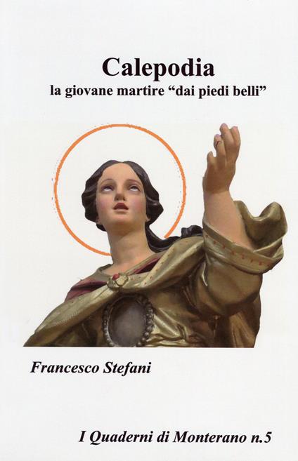 Calepodia. La giovane martire «dai piedi belli» - Francesco Stefani - copertina