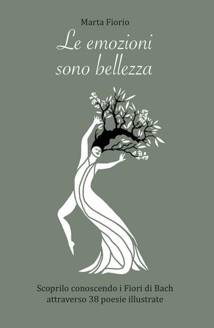 Le emozioni sono bellezza. Scoprilo conoscendo i Fiori di Bach attraverso 38 poesie illustrate - Marta Fiorio - copertina