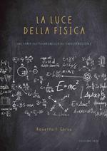 La luce della fisica. Dal campo elettromagnetico all'energia nucleare