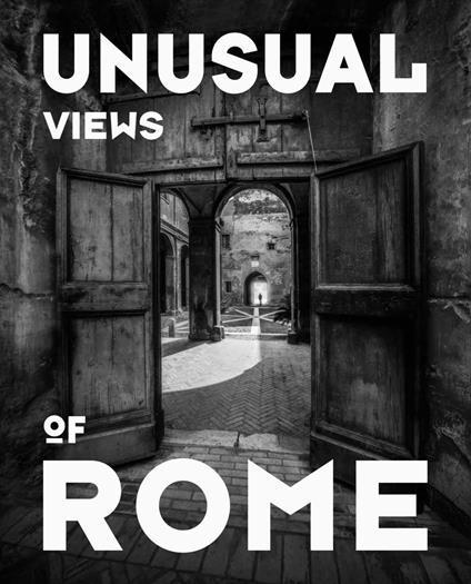 Unusual views of Rome. Ediz. illustrata - Marco Miele - copertina