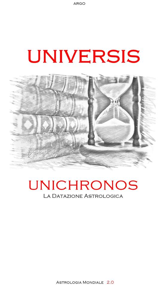 Universis. Unichronos, la datazione astrologica - Argo - copertina