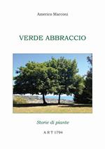 Verde abbraccio. Storie di piante