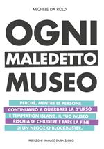 Ogni maledetto museo. Perché, mentre le persone continuano a guardare la D'Urso e Temptation Island, il tuo museo rischia di chiudere e fare la fine di Blockbuster