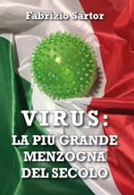 Virus: la più grande menzogna del secolo. Manuale per la sanità mentale ai tempi del coronavirus