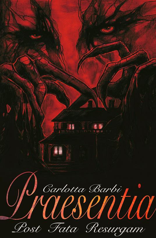 Praesentia. Post fata resurgam. Nuova ediz. - Carlotta Barbi - copertina