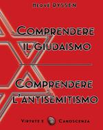 «Comprendere il Giudaismo, Comprendere l'antisemitismo»