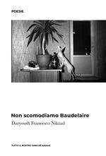 Non scomodiamo Baudelaire