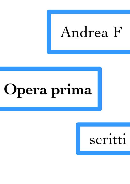 Opera prima - Andrea F - ebook