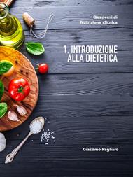 Introduzione alla dietetica. Quaderni di nutrizione applicata