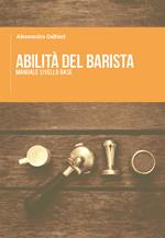 Abilità del barista. Manuale livello base