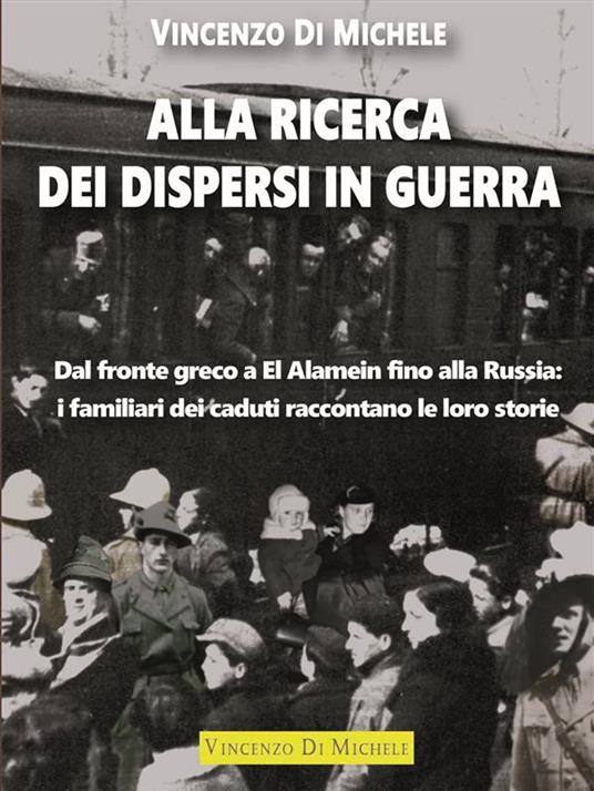 Alla ricerca dei dispersi in guerra - Vincenzo Di Michele - ebook