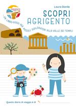 Scopri Agrigento. Un libro-gioco per piccoli esploratori alla Valle dei Templi