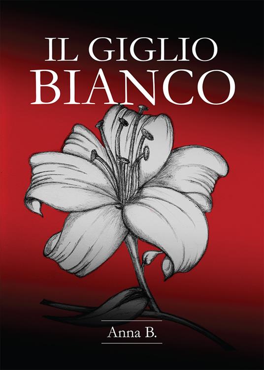 Il giglio bianco - Anna B. - copertina