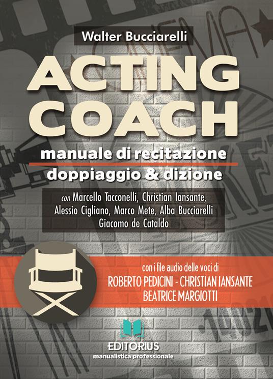 Acting coach. Manuale di recitazione doppiaggio & dizione. Con File audio per il download - Walter Bucciarelli - copertina