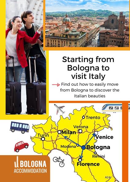 Starting from Bologna to visit Italy. Find out how to easily move from Bologna to discover the Italian beauties - copertina