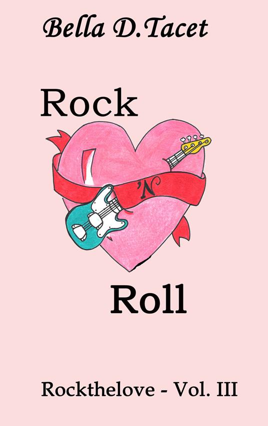 Rock 'n Roll. Rockthelove. Vol. 3 - Bella Desmond Tacet - copertina