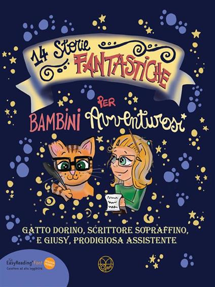 14 storie fantastiche per bambini avventurosi. Gatto Dorino, scrittore sopraffino e Giusy, prodigiosa assistente - Giuseppina Barzaghi,Barbara Zippo,Margherita Satta,Laura Zucca - ebook