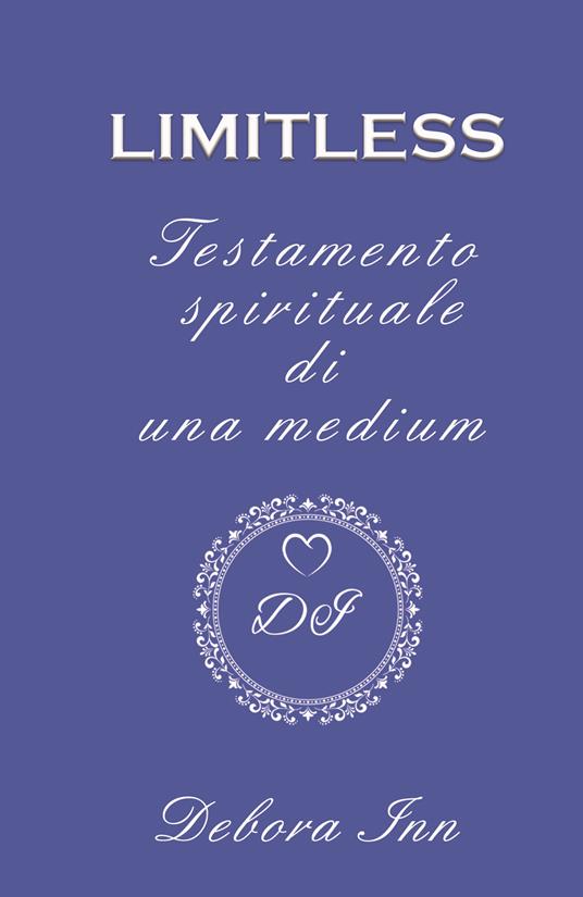 Limitless. Testamento spirituale di una medium - Debora Inn - copertina