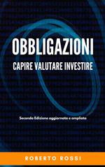 Obbligazioni. Capire, valutare, investire