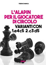 L'Alapin per il giocatore di circolo. Varianti con 1.e4 c5. 2.c3 d5