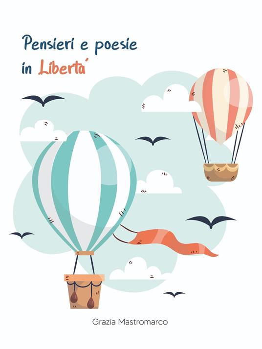 Pensieri e poesie in libertà - Grazia Mastromarco - copertina