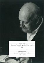 Gioacchino Volpe nello specchio del suo archivio. Vol. 3: Di una ribadita coerenza storiografica. Il Professor Volpe alla Università «Pro Deo» di Padre Félix A. Morlion.