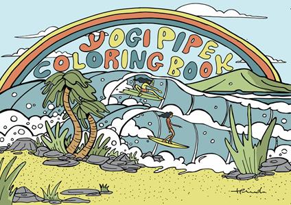 Yogi Pipe coloring book. The surf adventures of Yogi Pipe. Ediz. illustrata - Mark Iomal - copertina