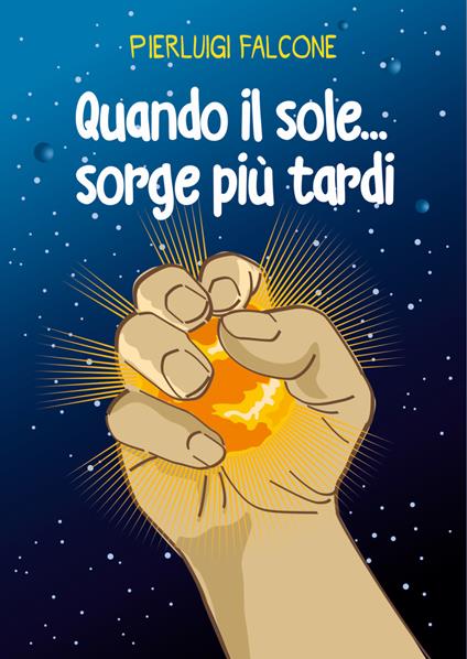 Quando il sole... sorge più tardi - Pierluigi Falcone - copertina