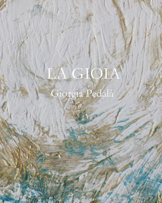 La gioia - Giorgia Pedalà - copertina