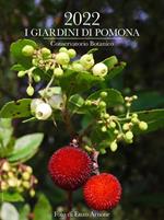 I giardini di Pomona. Conservatorio Botanico. Calendario 2022