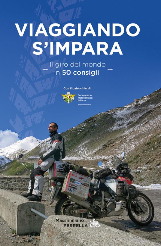 Viaggiando s'impara. Il giro del mondo in 50 consigli - Massimiliano Perrella - copertina