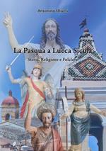 La Pasqua a Lucca Sicula. Storia, religione e folclore