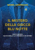 Il mistero della giacca blu notte. Unico indizio: all'occhiello lo stemma di un rotary. Ediz. integrale