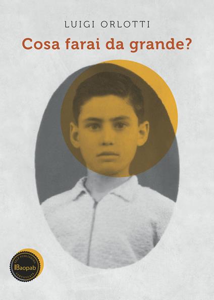 Cosa farai da grande? - Luigi Orlotti - copertina