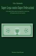 Super Lega contro Super Federazioni. In che modo il diritto antitrust salvaguardia la concorrenza nell'organizzazione dei tornei sportivi